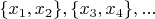 $\{x_1,x_2\},\{x_3,x_4\},...$