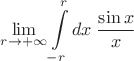 $\displaystyle\lim\limits_{r\to+\infty}\int\limits_{-r}^{r}dx\;\frac{\sin x}{x}$