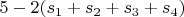 $5-2(s_1+s_2+s_3+s_4)$