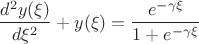 $$\frac{d^2 y(\xi)}{d \xi^2} + y(\xi) =  \frac{e^{- \gamma \xi}}{1+e^{- \gamma \xi}}$$