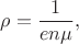 $$\rho=\dfrac{1}{en\mu},$$