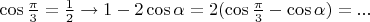 $\cos \frac{\pi}{3}=\frac12 \to 1-2\cos \alpha = 2(\cos\frac{\pi}{3}- \cos \alpha)=...$
