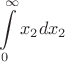 $$\int\limits_{0}^{\infty}x_2dx_2$$