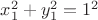 ${x^2_1}+{y^2_1}=1^2$