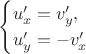$$\begin{cases}
u'_x=v'_y,\\
u'_y=-v'_x
\end{cases}$$