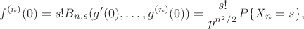 $$
f^{(n)}(0)=s!B_{n,s}(g'(0),\dots,g^{(n)}(0))=\frac{s!}{p^{n^2/2}}P\{X_n=s\},
$$