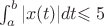 $$$\int_{a}^{b}|x(t)|dt$$ \leqslant 5$ $$$\int_{a}^{b}|x(t)|dt$$ \leqslant 5$