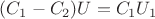 $ (C_1-C_2) U = C_1 U_1$