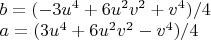 $\\b=(-3u^4+6u^2v^2+v^4)/4\\
a=(3u^4+6u^2v^2-v^4)/4$
