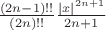 $\frac {(2n-1)!!} {(2n)!!} \frac {|x|^{2n+1}} {2n+1}$
