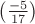 $\left( \frac{-5}{17} \right)
