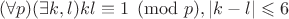 $(\forall p)(\exists k,l) kl\equiv 1\pmod p, |k-l|\leqslant 6$