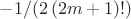 $-1/(2 \, (2m+1)!)$