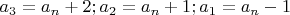 $a_3=a_n+2; a_2=a_n+1;a_1=a_n-1$
