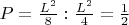 $P=\frac{L^2}{8}:\frac{L^2}{4}=\frac{1}{2}$