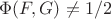 $\Phi(F, G) \ne 1/2$