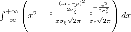 $\int_{-\infty}^{+\infty}\left( x^2-\frac{e^{-\frac{(\ln{x}-\mu)^{2}}{2\sigma^2_\xi}}}{x\sigma_\xi\sqrt{2\pi}}\frac{e^{-\frac{x^{2}}{2\sigma^2_\varepsilon}}}{\sigma_\varepsilon\sqrt{2\pi}} \right)dx$