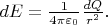 $dE=\frac{1}{4\pi\varepsilon_0}\frac{dQ}{r^2}.$