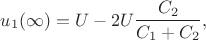 $$u_1(\infty)=U-2U\frac{C_2}{C_1+C_2},$$