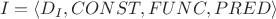 \[
I = \left\langle {D_I ,CONST,FUNC,PRED} \right\rangle 
\]