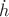 $\dot{h}$