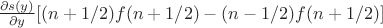 $\frac{\partial s(y)}{\partial y}[(n+1/2)f(n+1/2) - (n-1/2)f(n+1/2)]$