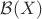 $\mathcal{B}(X)$