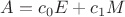 $A=c_0E+c_1M$