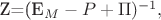 Z=(E_M-P+\Pi)^{-1},