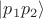 $|p_1p_2\rangle$ $|p_1p_2\rangle$