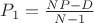 $P_1 = \frac{N P - D}{N - 1}$