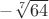 $-\sqrt[7]{64}$