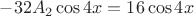 $-32A_2\cos4x=16\cos4x$