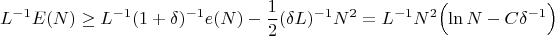 $$
L ^{-1} E(N)\ge L^{-1}(1+\delta)^{-1} e(N) - \frac{1}{2}(\delta L)^{-1}N^2 = L^{-1}N^2 \Bigl(\ln N - C\delta^{-1}\Bigr)$$