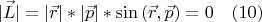 $$ | \vec L | = |\vec r|*|\vec p|*\sin{( \vec r, \vec p)}  = 0       \quad  (10)      $$