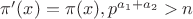 $\pi'(x)=\pi(x),p^{a_1+a_2}>n$