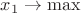 $x_1 \rightarrow \max$