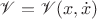 $\mathscr V=\mathscr V(x,\dot x)$