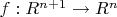 $f:R^{n+1}\rightarrow R^n$