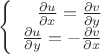 $$
\left\{
\begin{array}{rcl}
\frac{\partial{u}}{\partial{x}}=\frac{\partial{v}}{\partial{y}} \\
\frac{\partial{u}}{\partial{y}}=-\frac{\partial{v}}{\partial{x}} \\
\end{array}
\right.

$$