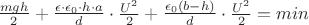 $\frac{mgh}{2}+\frac{\epsilon \cdot \epsilon_0 \cdot h\cdot a}{d}\cdot \frac{U^2}{2}+\frac{\epsilon_0(b-h)}{d}\cdot \frac{U^2}{2}=min$