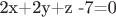 2x+2y+z -7=0