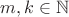 $m,k\in\mathbb N$