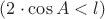 $\dotsP(2\cdot\cos A < l)$