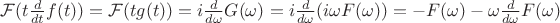 $\mathcal{F}( t\frac{d}{dt}f(t) ) = \mathcal{F}( {t}g(t) ) = i\frac{d}{d\omega}G(\omega) = i\frac{d}{d\omega}( i{\omega}F(\omega) ) = - F(\omega) - \omega\frac{d}{d\omega}F(\omega)$