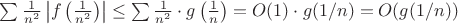 $\sum \frac{1}{n^2} \left|f\left(\frac{1}{n^2}\right)\right| \leq \sum \frac{1}{n^2} \cdot g\left(\frac{1}{n}\right) = O(1) \cdot g(1/n)=O(g(1/n))$