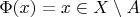 $\Phi(x)=x\in X\setminus A$