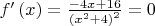 ${f}'\left( x \right)=\frac{-4x+16}{{{\left( {{x}^{2}}+4 \right)}^{2}}}=0$
