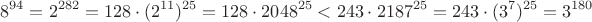 $$8^{94}=2^{282}=128\cdot (2^{11})^{25}=128\cdot 2048^{25}<243\cdot 2187^{25}=243\cdot (3^7)^{25}=3^{180}$$