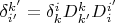 $\delta_{i'}^{k'} = \delta_k^i D_{k'}^kD_{i}^{i'}$